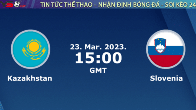 Nhận định bóng đá Kazakhstan vs Slovenia, 22h00 ngày 23/03