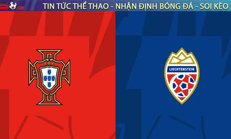 Nhận định bóng đá Bồ Đào Nha vs Liechtenstein, 02h45 ngày 24/03