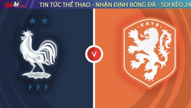 Nhận định bóng đá Pháp vs Hà Lan, 02h45 ngày 25/3