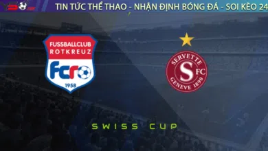 Nhận định bóng đá Rotkreuz vs Servette, 02h15 ngày 03/03