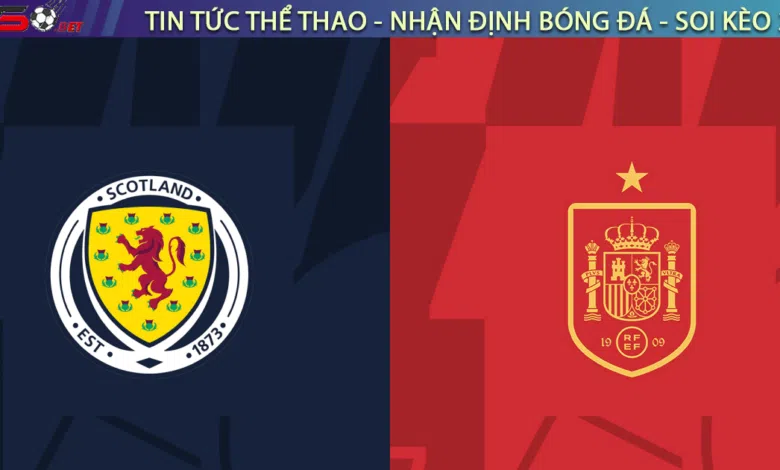 Nhận định bóng đá Scotland vs Tây Ban Nha, 01h45 ngày 29/03