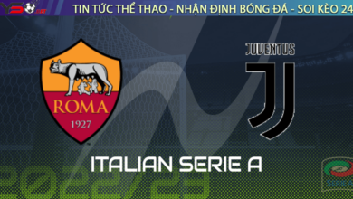 Nhận định bóng đá AS Roma vs Juventus, 02h45 ngày 06/03