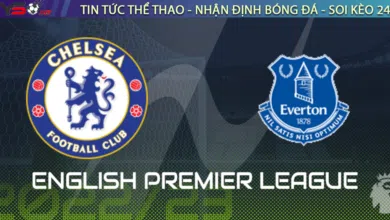 Nhận định bóng đá Chelsea vs Everton, 00h30 ngày 19/03