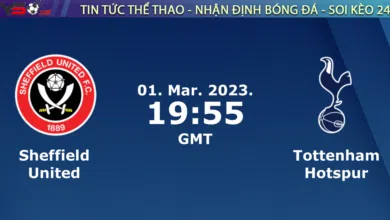 Nhận định bóng đá Sheffield vs Tottenham, 02h55 ngày 02/03
