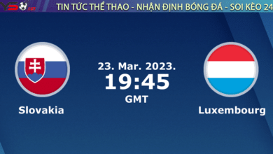 Nhận định bóng đá Slovakia vs Luxembourg, 02h45 ngày 24/03
