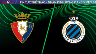 Nhận định bóng đá Club Brugge vs Osasuna, 01h30 ngày 01/09