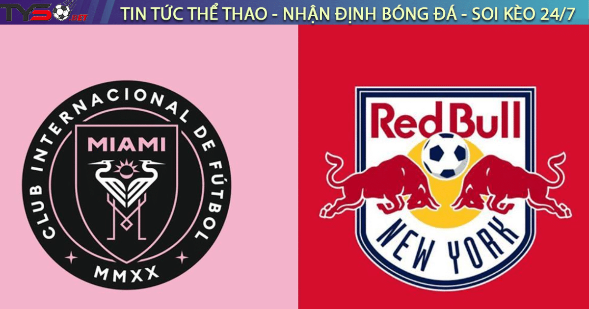 Nhận định bóng đá New York vs Miami, 01h00 ngày 24/03/2024