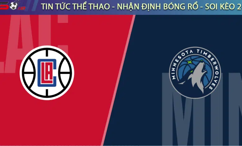 Soi kèo bóng rổ NBA LA Clippers vs Minnesota Timberwolves 13/3