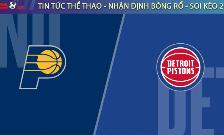Soi kèo bóng rổ NBA Detroit Pistons vs Indiana Pacers 21/3