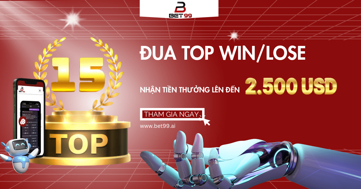 THỐNG KÊ TOP WIN/LOSE - ĐUA TOP NGAY, NHẬN NGAY GIẢI THƯỞNG LÊN ĐẾN 2.500 USD TỪ BET99