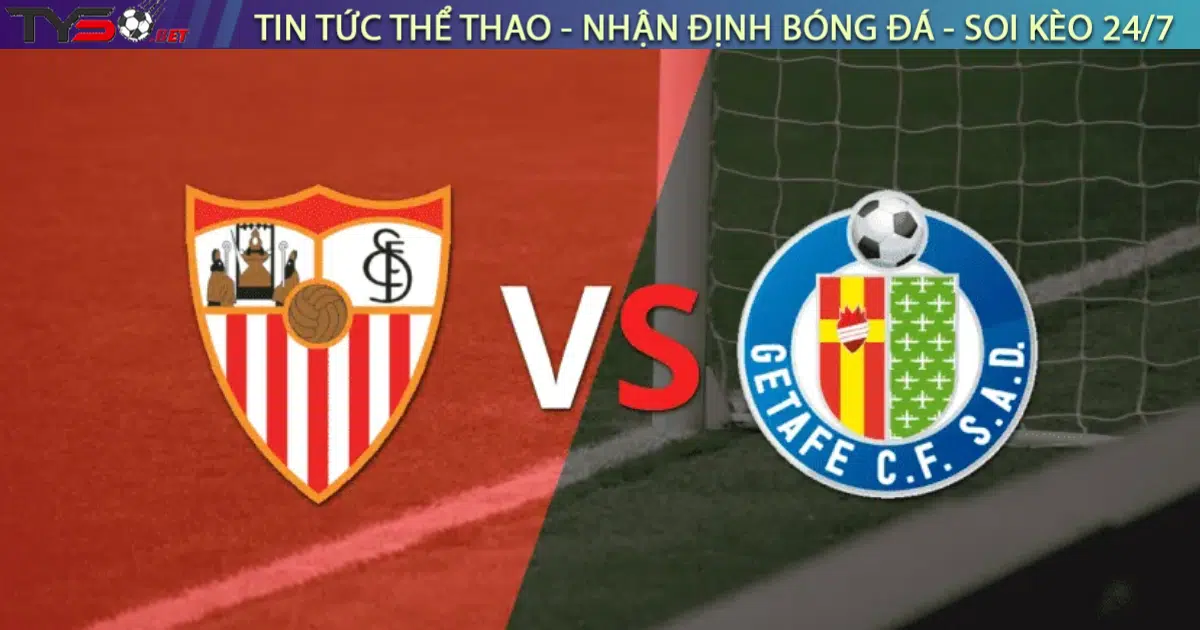 Nhận định bóng đá Sevilla vs Getafe 23h30 ngày 14/9