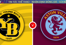 Nhận định bóng đá Young Boys vs Aston Villa, 23h45 ngày 17/9