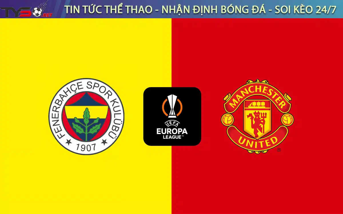 Chuyen gia Tyso.bet nhan dinh Fenerbahce vs MU