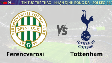 Tyso - Nhận định bóng đá Ferencvarosi vs Tottenham 23h45 ngày 03/10