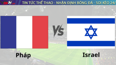 Nhận định bóng đá Pháp vs Israel 02h45 ngày 15/11 Uefa Nations League