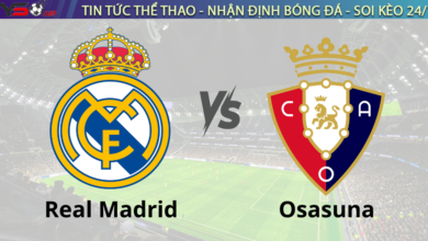 Nhận định bóng đá Real Madrid vs Osasuna 20h00 ngày 9/11 (La Liga 2024/25)