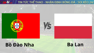 Nhận định bóng đá Bồ Đào Nha vs Ba Lan 02h45 ngày 16/11 UEFA Nations League