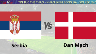 Nhận định bóng đá Serbia vs Đan Mạch 02h45 ngày 19/11 UEFA Nations League 2024-25