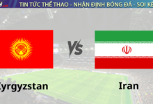 Nhận định bóng đá Kyrgyzstan vs Iran 21h00 ngày 19/11 World Cup 2026
