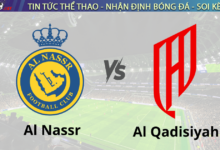 Nhận định bóng đá Al Nassr vs Al Qadisiyah 0h00 ngày 23/11 VĐQG Ả Rập Xê Út