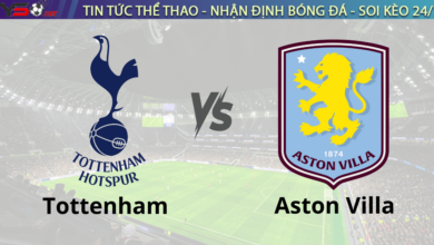 Nhận định bóng đá Tottenham vs Aston Villa 21h00 Ngày 03/11