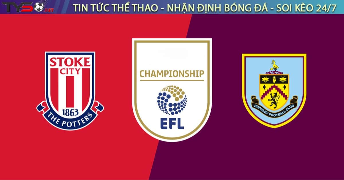 Chuyen gia Tyso.bet nhan dinh Burnley vs Stoke
