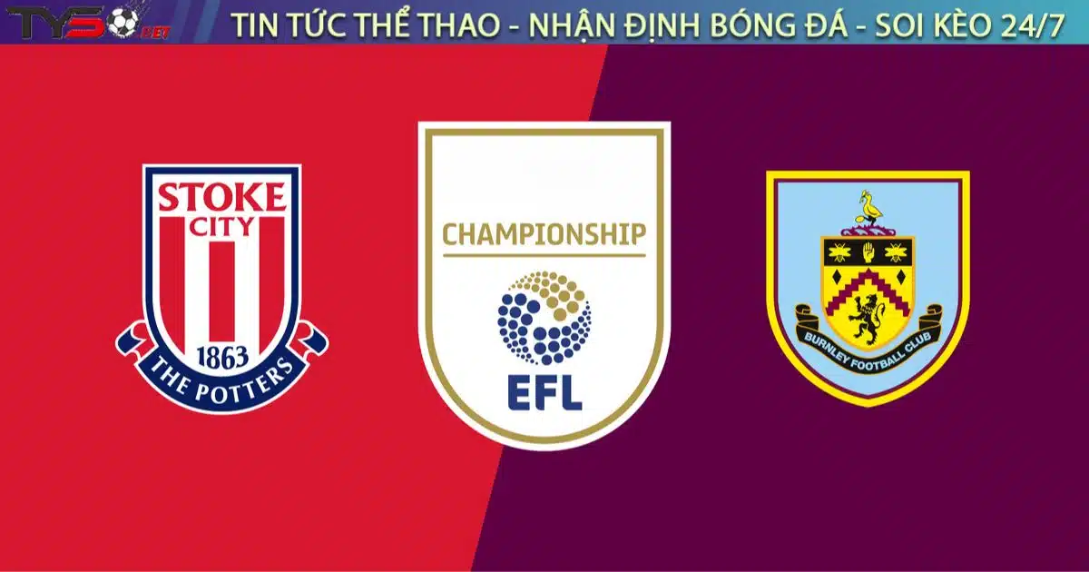 Chuyen gia Tyso.bet nhan dinh Burnley vs Stoke