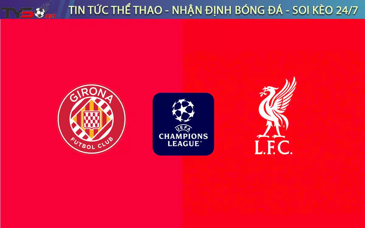 Chuyen gia Tyso.bet nhan dinh Girona vs Liverpool