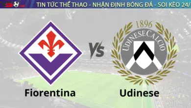 Nhận định bóng đá Fiorentina vs Udinese 00h30 ngày 24/12 Serie A