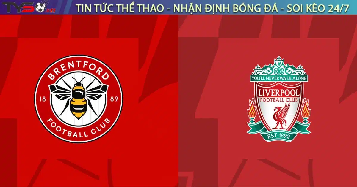 Chuyen gia Tyso.bet nhan dinh Brentford vs Liverpool