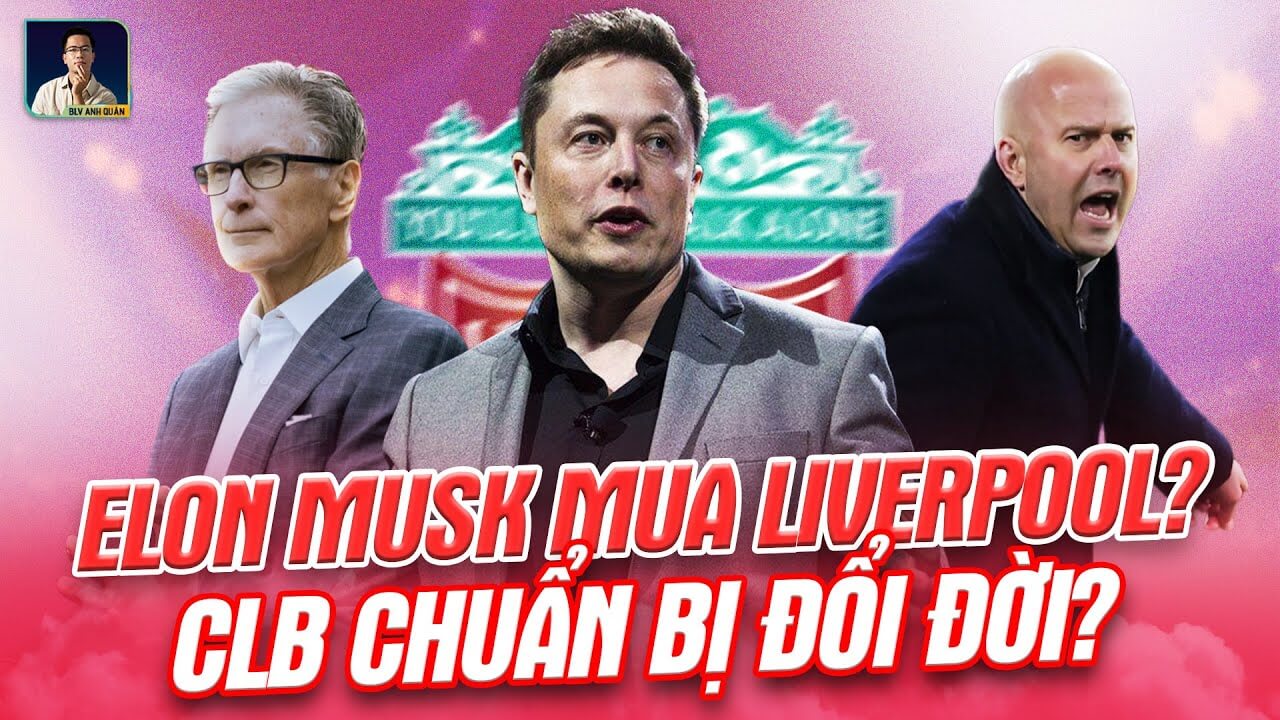 Elon Musk quan tâm đến việc mua lại Liverpool