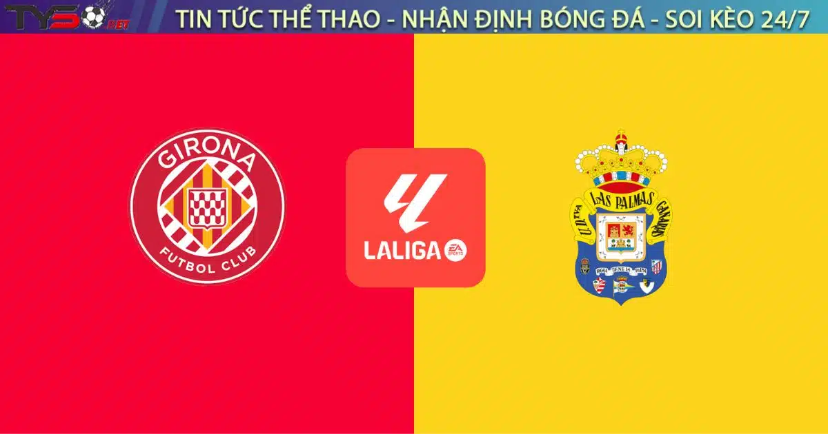 Chuyen gia Tyso.bet nhan dinh Girona vs Las Palmas