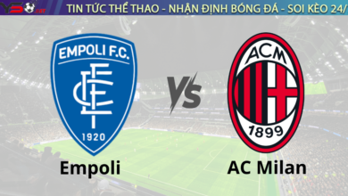 Nhận định bóng đá Empoli vs AC Milan 0h00 ngày 09/02 Serie A 2024/25