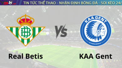 Nhận định Real Betis vs Gent 00h45 ngày 21/2 (cúp C3 châu Âu 2024/25)
