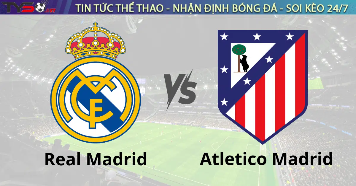Nhận định bóng đá Real Madrid vs Atletico Madrid 03h00 ngày 09/02 La Liga