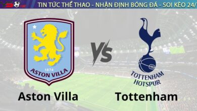 Nhận định bóng đá Aston Villa vs Tottenham 00h35 Ngày 10/2 FA Cup 2024/25