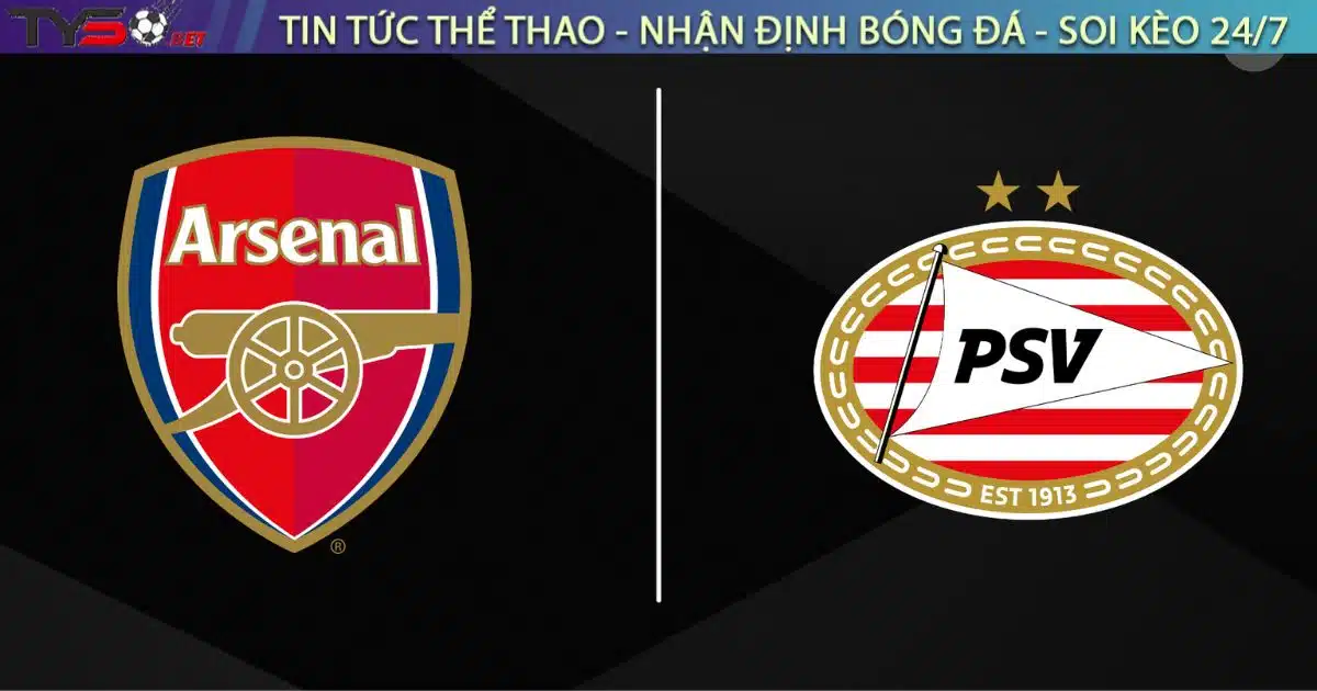 Chuyen gia Tyso.bet nhan dinh Arsenal vs PSV Eindhoven