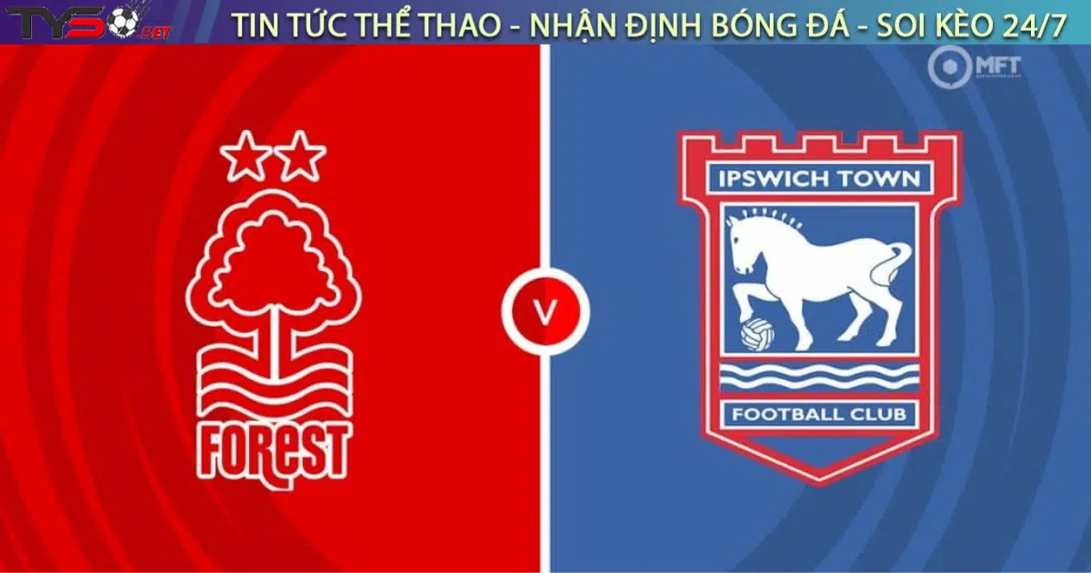 Nhận định Nottingham vs Ipswich 02h30 ngày 04/3 FA Cup