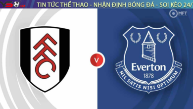 Nhận định bóng đá Fulham vs Everton 21h00 ngày 10/5 Premier League 2024/25