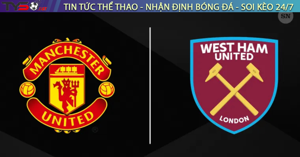 Nhận định bóng đá Man United vs West Ham 20h15 ngày 11/5 Premier League 2024/25