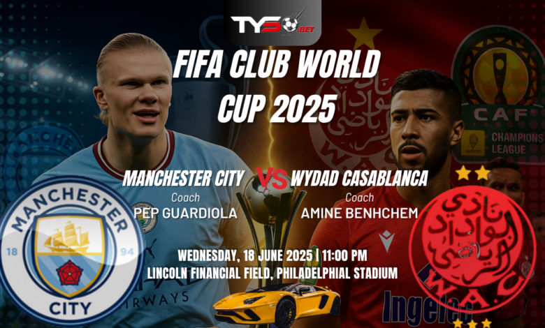 Man City vs Wydad Casablanca (23h00 ngày 18/6): Khi đẳng cấp không cho phép phép màu tồn tại