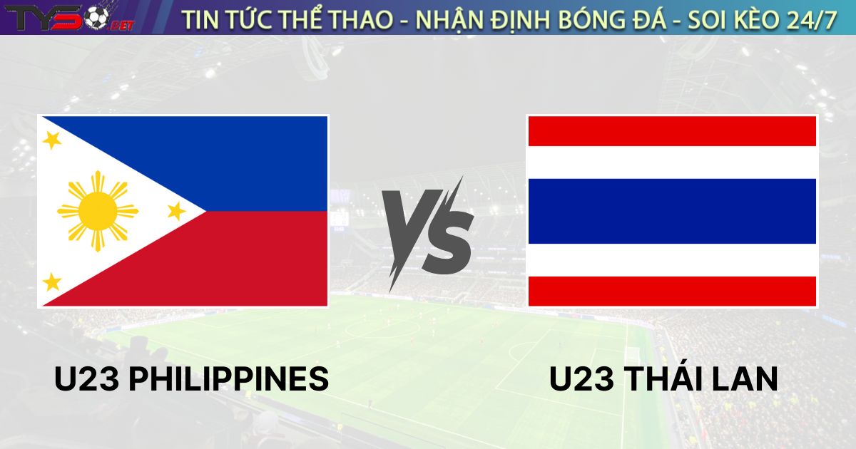 Nhận định bóng đá U23 Philippines vs U23 Thái Lan 20h00 ngày 28/07/2025