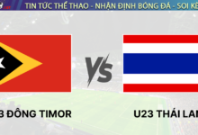 Nhận định bóng đá U23 Đông Timor vs U23 Thái Lan 20h00 ngày 19/07/2025