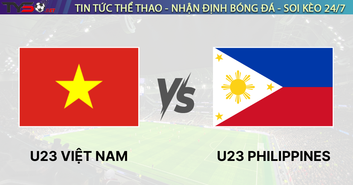 Nhận định bóng đá U23 Việt Nam vs U23 Philippines 16h00 ngày 25/07/2025