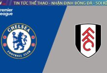 Nhận định bóng đá Chelsea vs Fulham, 18h30 ngày 30/08/2025