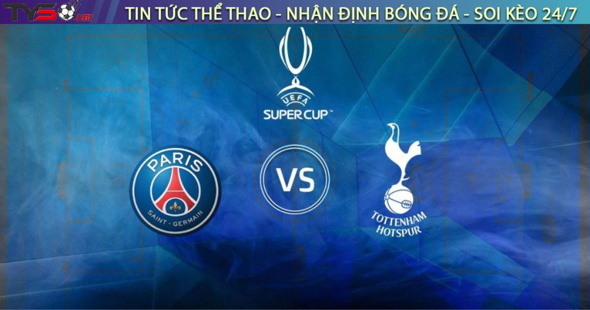 Nhận định bóng đá PSG vs Tottenham, Siêu Cup Châu Âu 02h00 ngày 14/08/2025