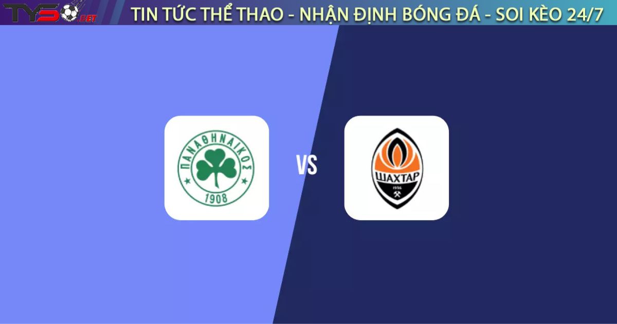 Nhận định bóng đá Shakhtar Donetsk vs Panathinaikos, 01h00 ngày 15/08/2025