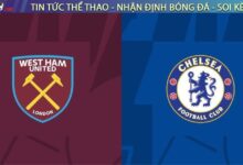 Nhận định bóng đá West Ham vs Chelsea, 02h00 ngày 23/08/2025