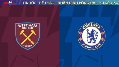 Nhận định bóng đá West Ham vs Chelsea, 02h00 ngày 23/08/2025