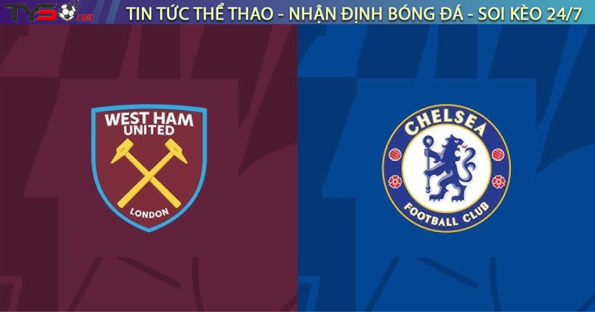 Nhận định bóng đá West Ham vs Chelsea, 02h00 ngày 23/08/2025